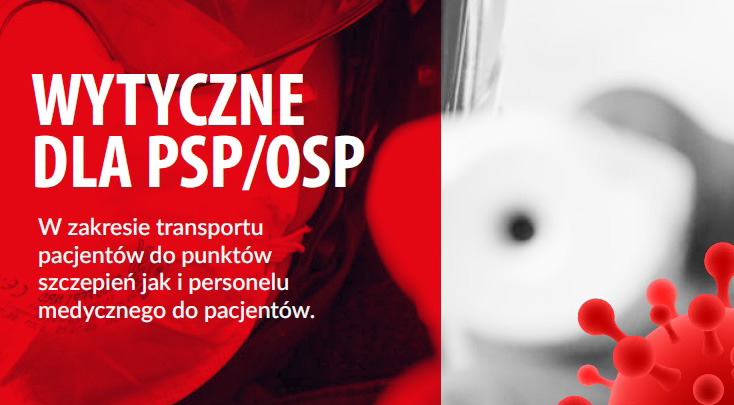 Wytyczne dla PSP i OSP w zakresie transportu pacjentów do punktów szczepień jak i personelu medycznego do pacjentów